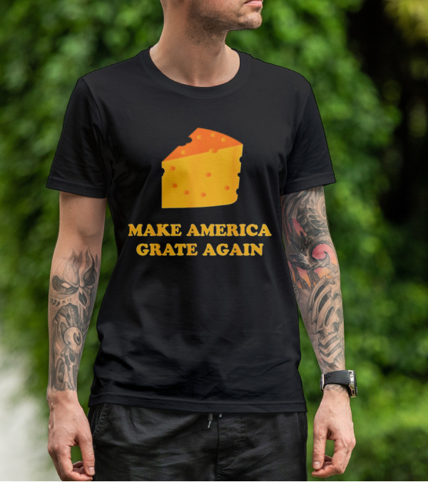 Make America Grate Again Cheese Block T-Shirt