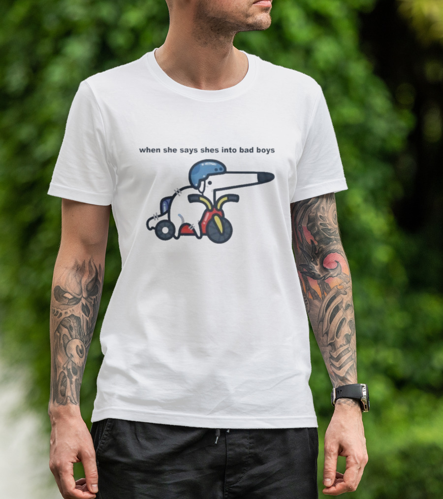 When She Says She’s Into Bad Boys Dog Riding Scooter T-Shirt