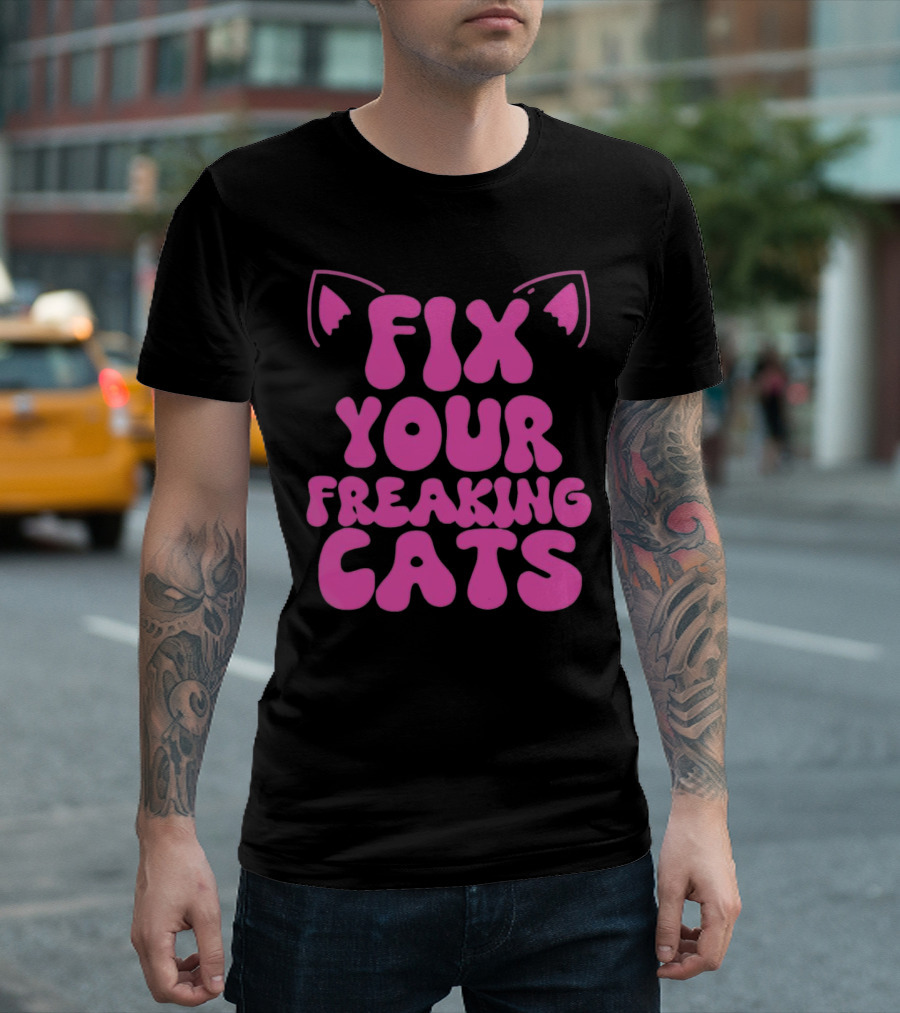 Fix Your Freaking Cats Pink Text With Cat Ears T-Shirt