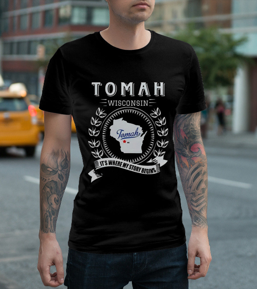 Tomah Wisconsin Map With It's Where My Story Begins Text And Laurel Wreath T-Shirt