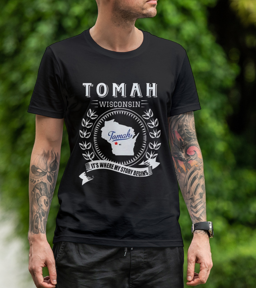 Tomah Wisconsin Map With It's Where My Story Begins Text And Laurel Wreath T-Shirt