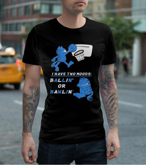 I Have Two Moods: Ballin' Or Bawlin' Garfield Playing Basketball And Crying T-Shirt