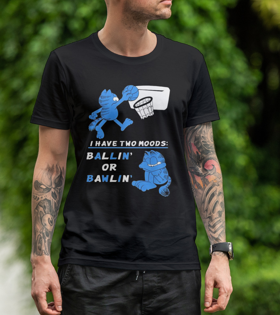 I Have Two Moods: Ballin' Or Bawlin' Garfield Playing Basketball And Crying T-Shirt