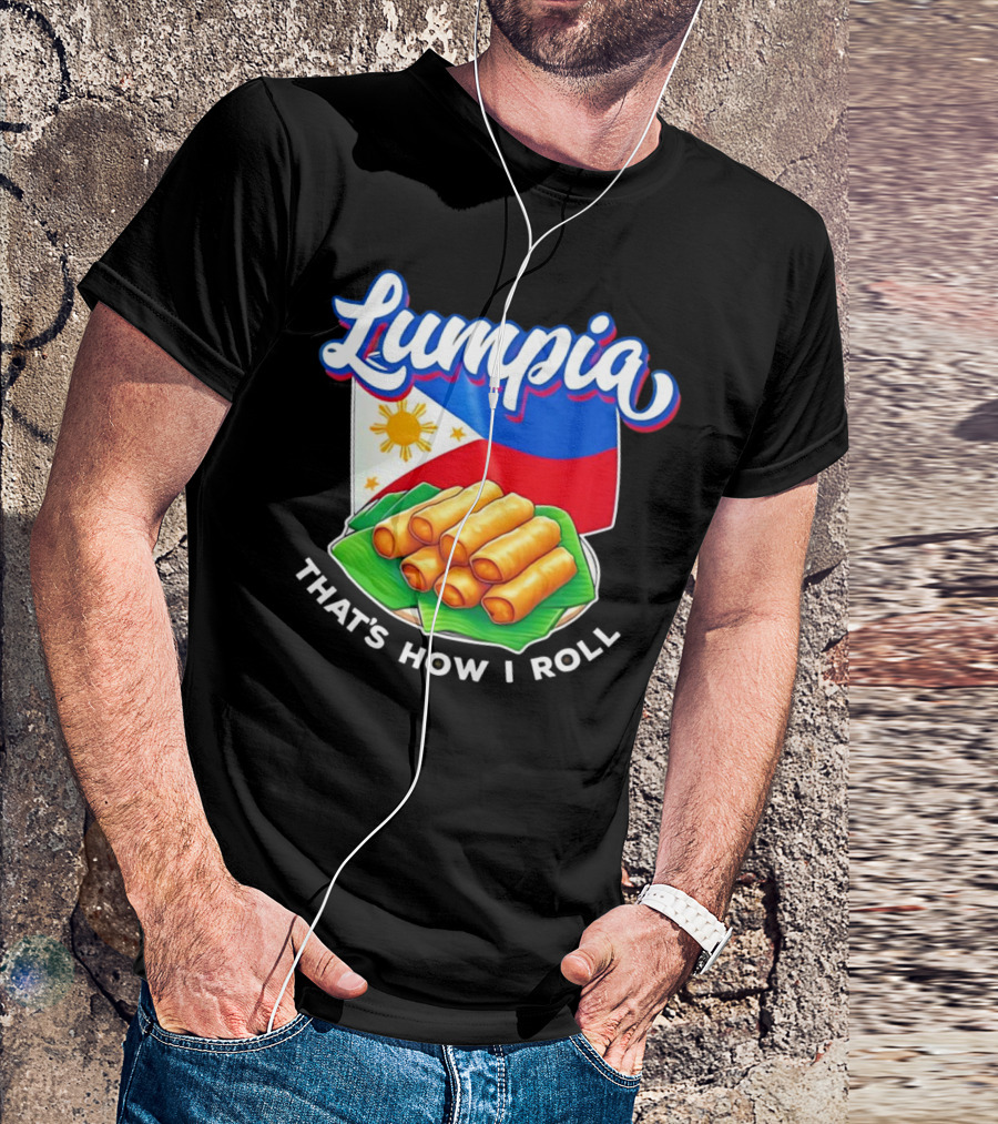 Lumpia That's How I Roll Philippines Flag T-Shirt