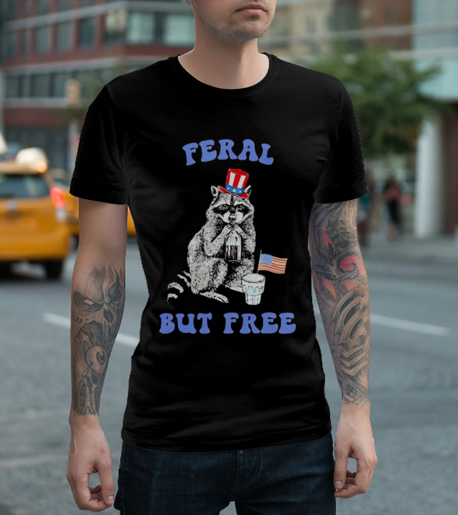 Feral But Free Funny Raccoon 4th of July T-Shirt