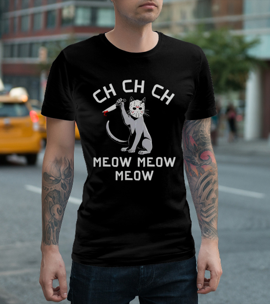 Ch Ch Ch Meow Meow Meow Jason Voorhees Cat Mask Knife T-Shirt