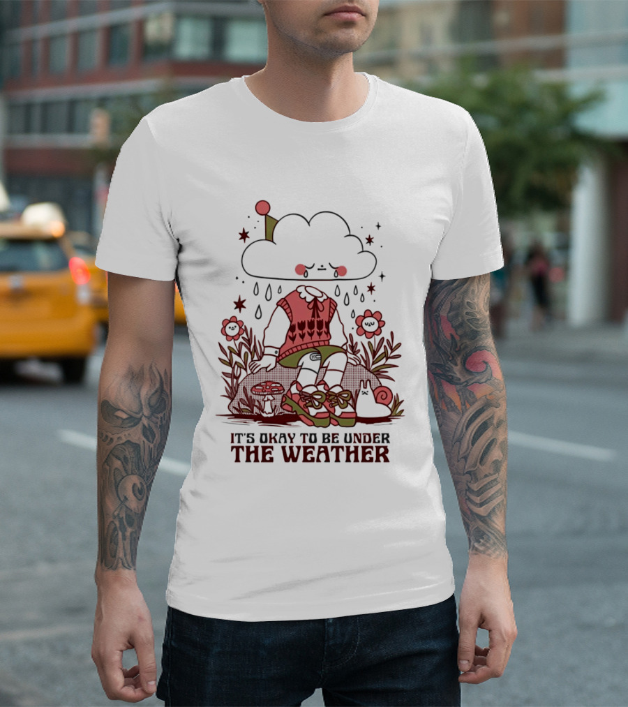 It's Okay to Be Under the Weather Cloud Character with Raindrops and Flowers T-Shirt