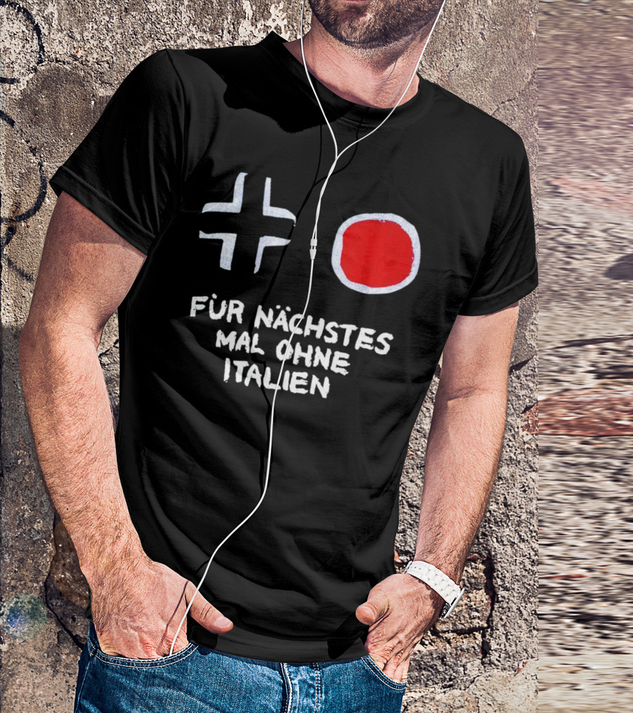 Kreuz Und Kreis Für Nächstes Mal Ohne Italien T-Shirt