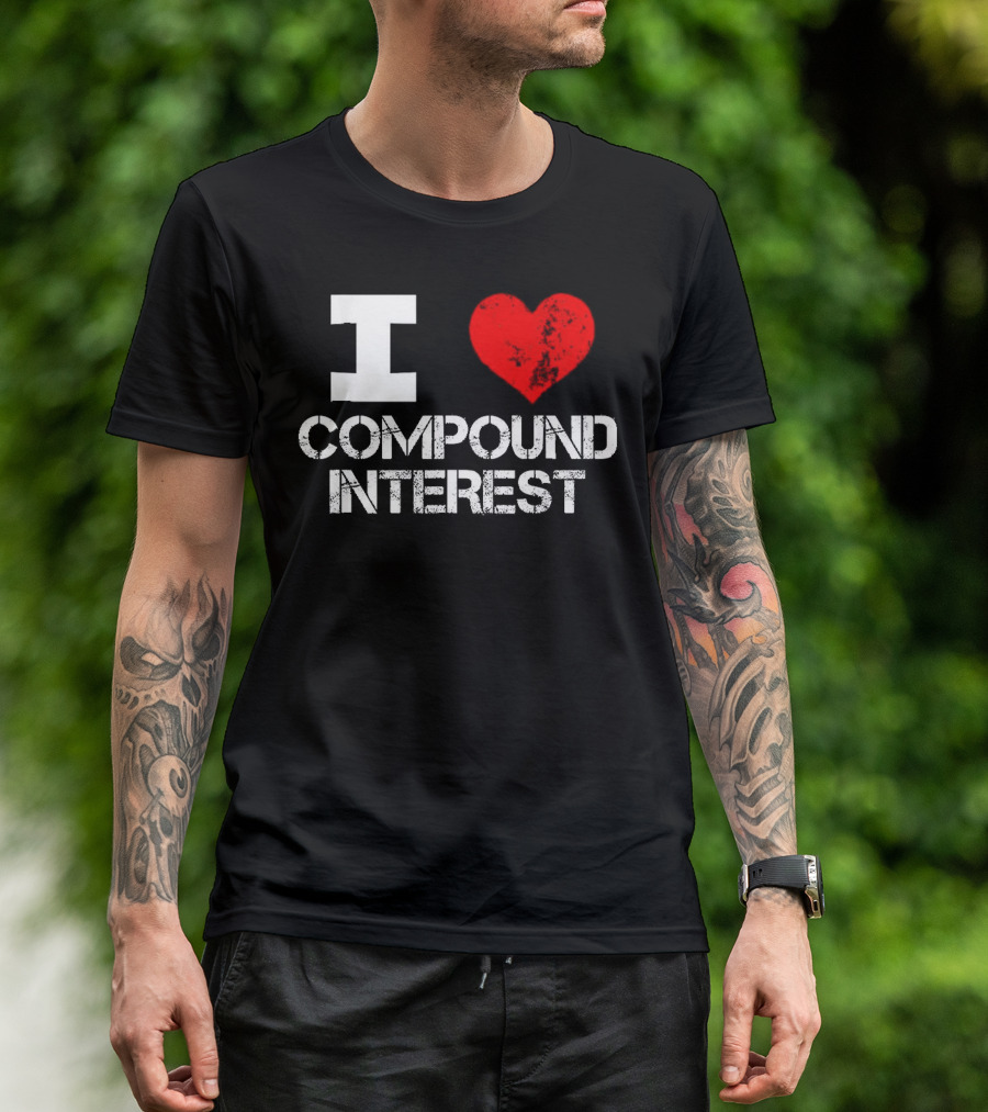 I Heart Love Compound Interest T-Shirt