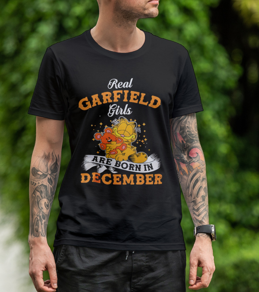 Real Garfield Girls Are Born In December Hugging Teddy Bear T-Shirt