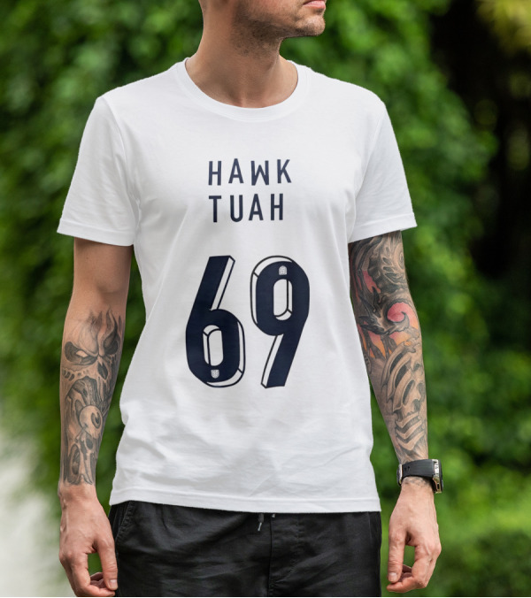 Hawk Tuah 69 T-Shirt