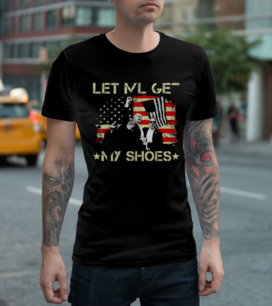 Let Me Get My Shoes Trump Shot American Flag Vintage T-Shirt