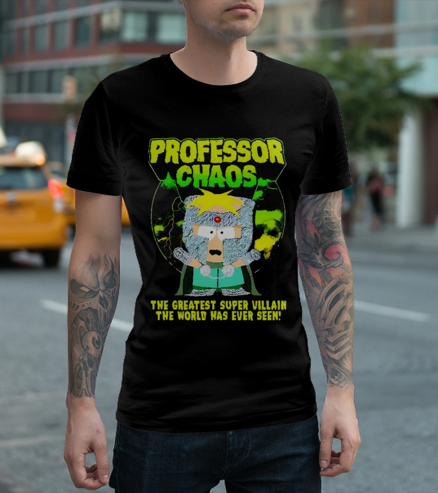 Professor Chaos The Greatest Super Villain The World Has Ever Seen T-Shirt