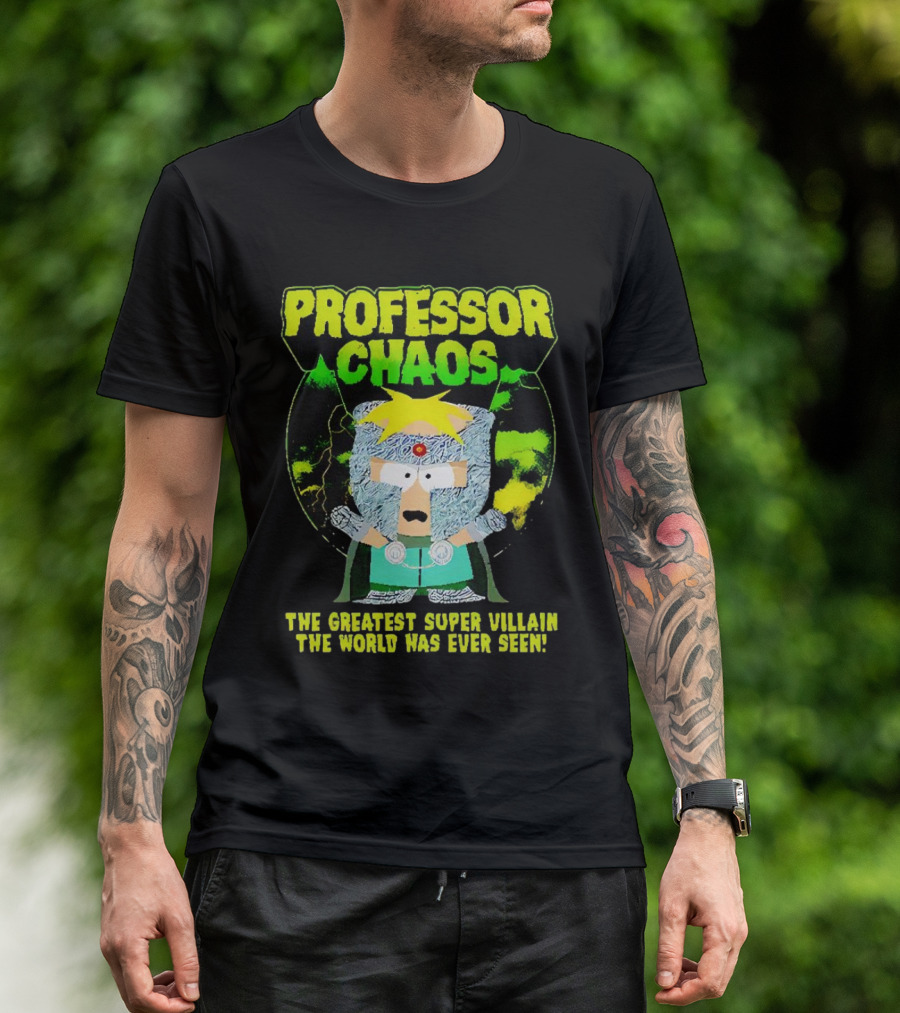 Professor Chaos The Greatest Super Villain The World Has Ever Seen T-Shirt