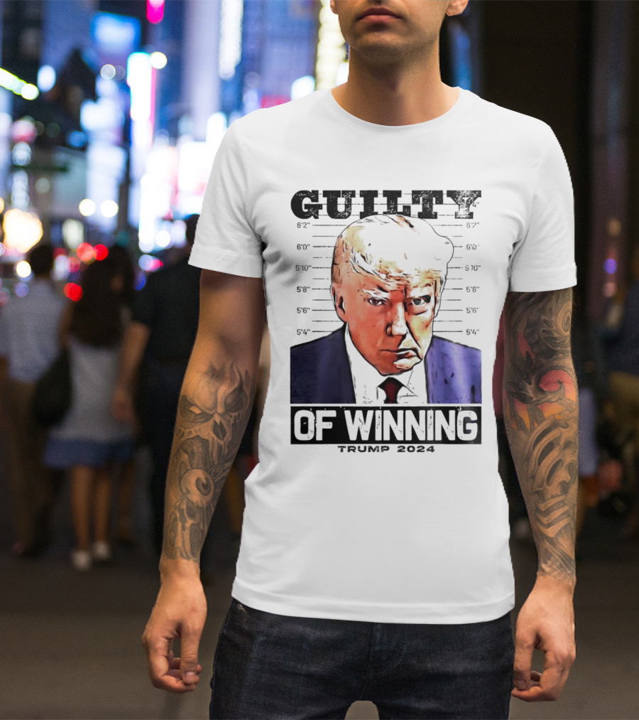 Guilty Of Winning Trump T-Shirt