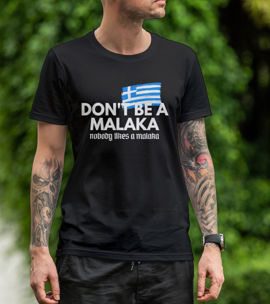 Don’t Be A Malaka Nobody Likes A Malaka Greek Flag T-Shirt