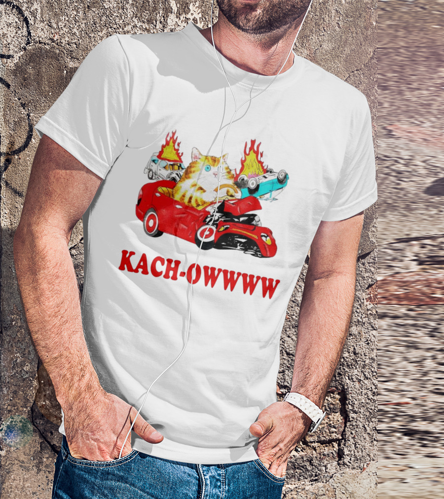 Kach Owwww Cat Driving Crashed Red Car With Burning Vehicles T-Shirt