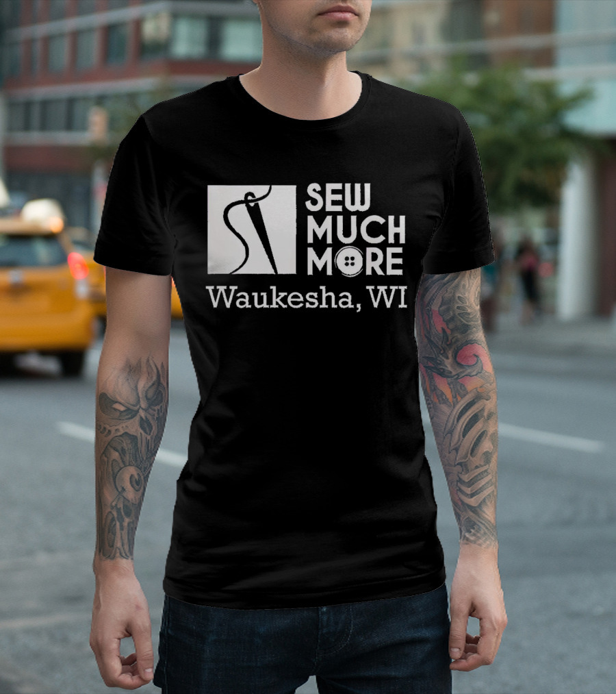 SEW MUCH MORE Waukesha WI Needle And Thread Button T-Shirt