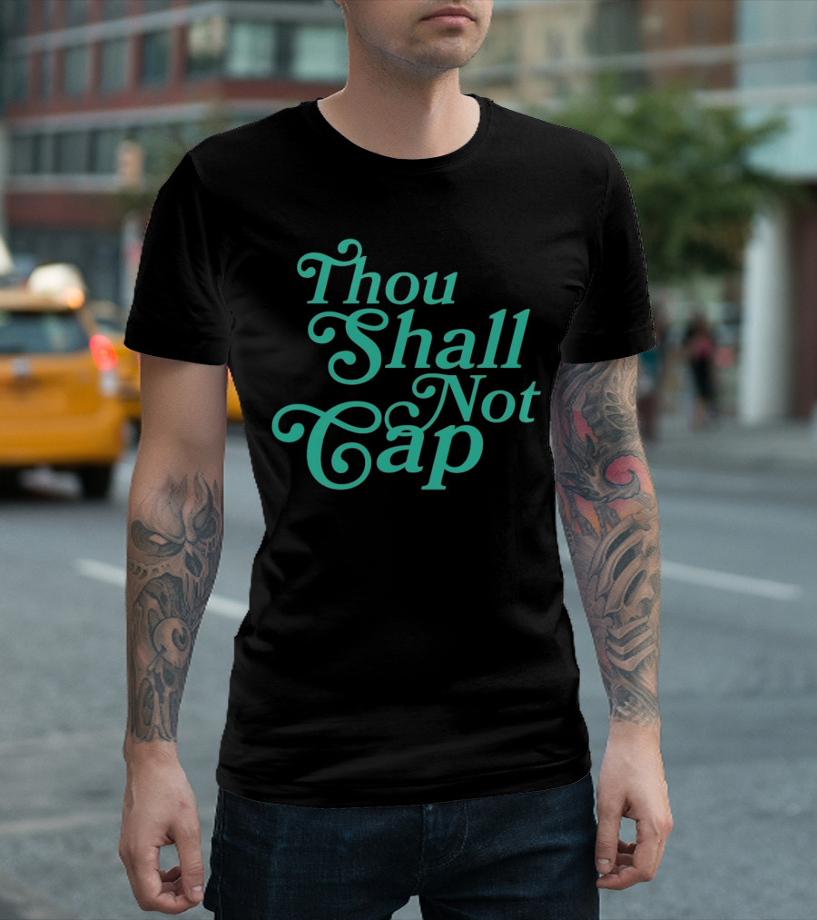 Thou Shall Not Cap T-Shirt