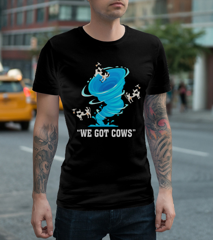 We Got Cows Tornado T-Shirt