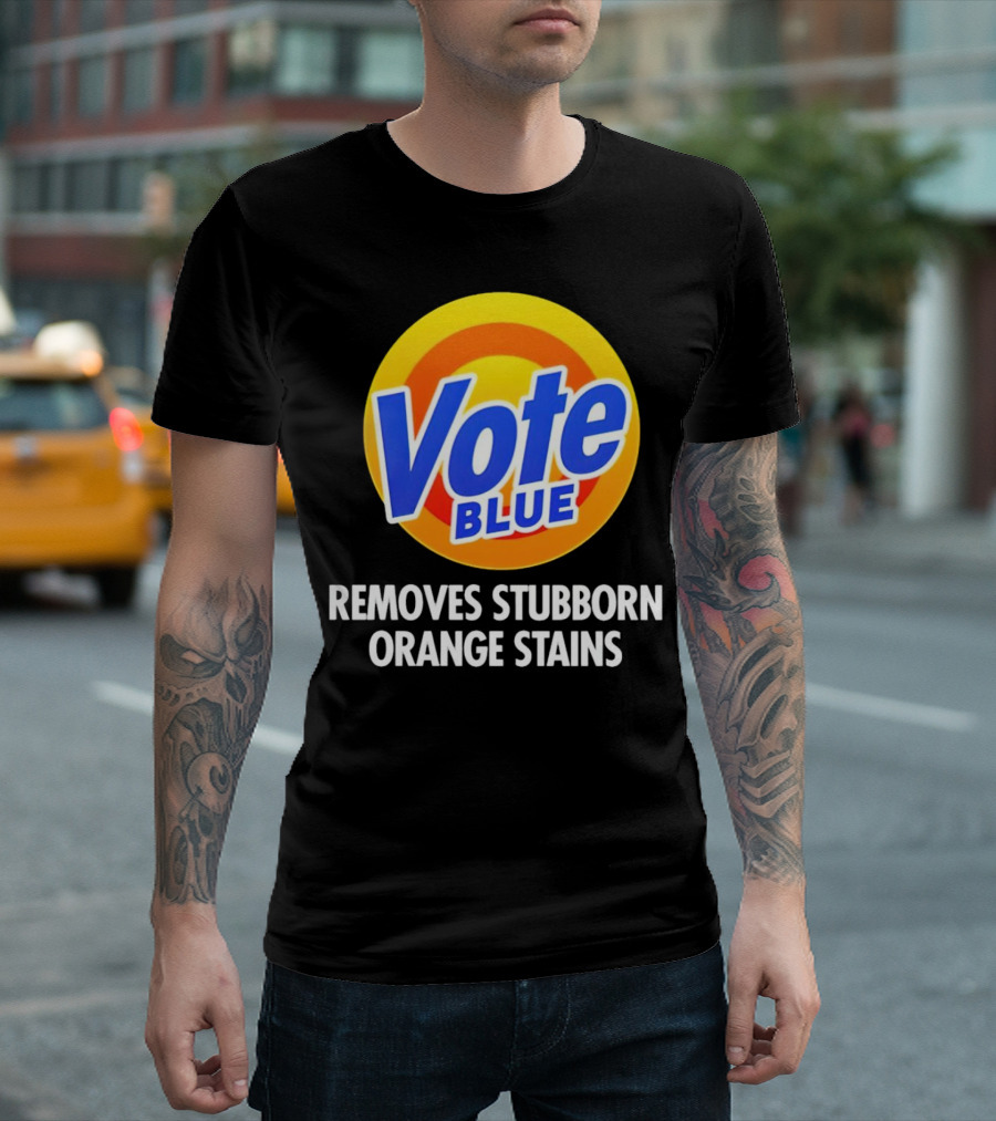 Vote Blue Removes Stubborn Orange Stains Laundry Detergent T-Shirt