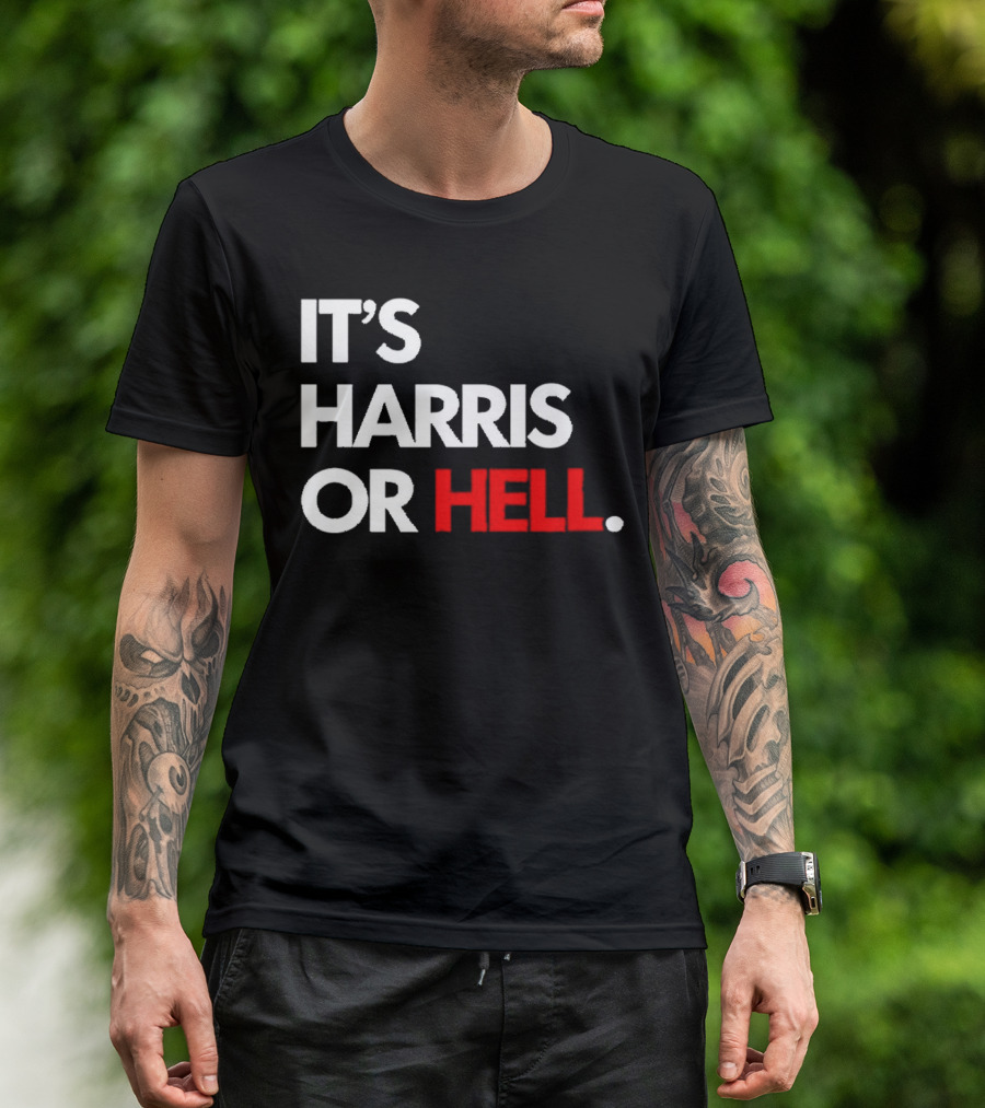 IT'S HARRIS OR HELL T-Shirt
