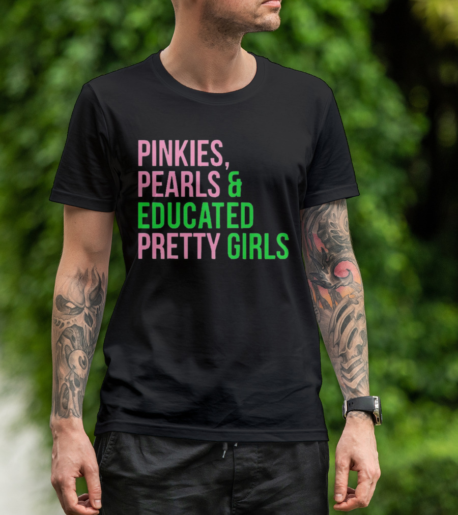 Pinkies Pearls And Educated Pretty Girls T-Shirt