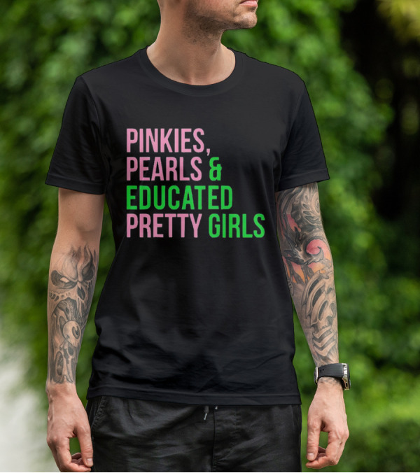 Pinkies Pearls And Educated Pretty Girls T-Shirt