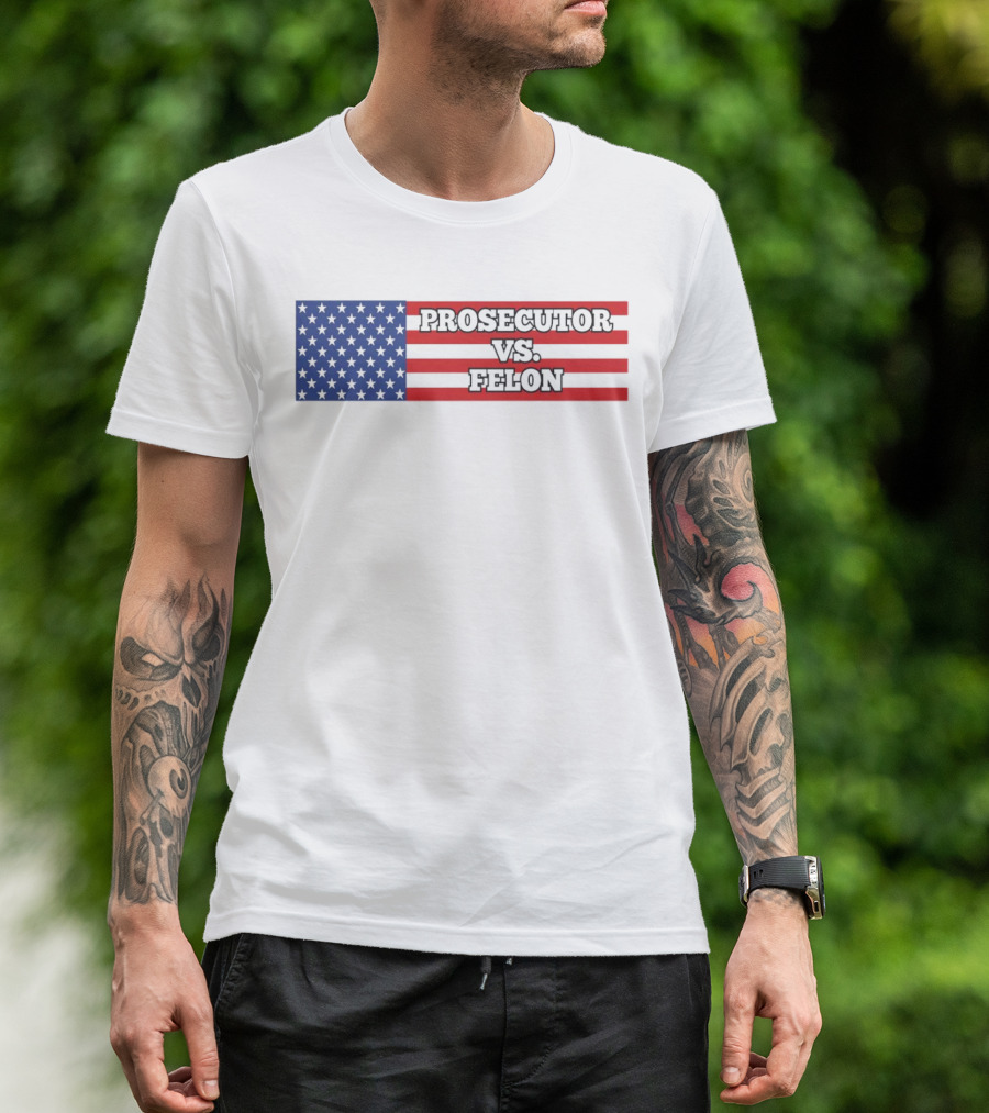 Prosecutor VS Felon American Flag T-Shirt