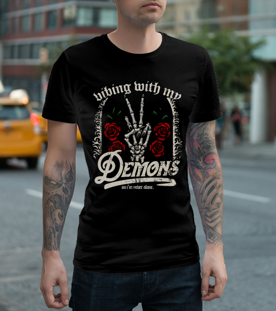 Vibing with My Demons So I'm Never Alone Roses Skeleton Hand Gothico T-Shirt
