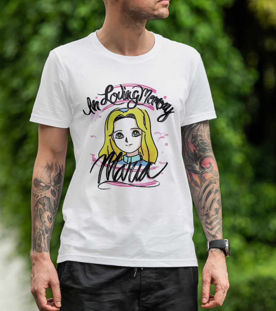 In Loving Memory Maria Alice T-Shirt