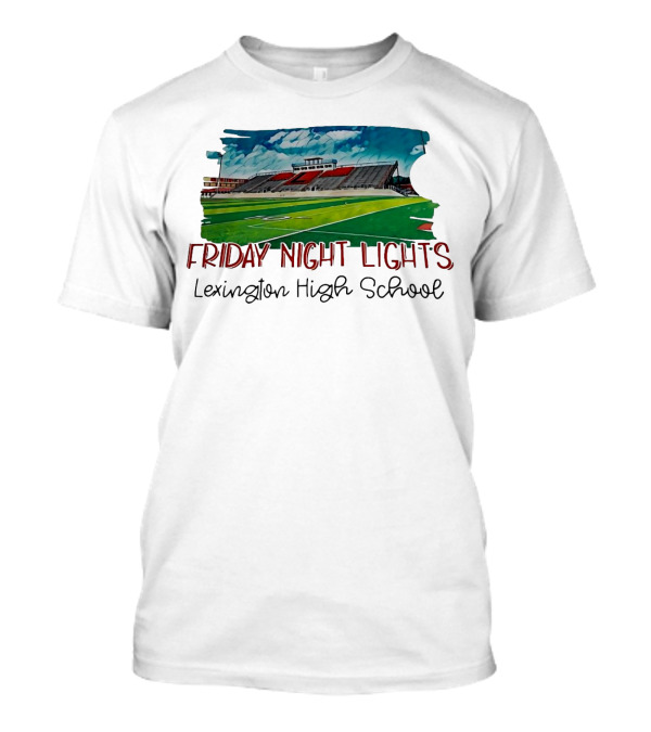 Friday Night Lights Lexington High School Football Stadium T-Shirt