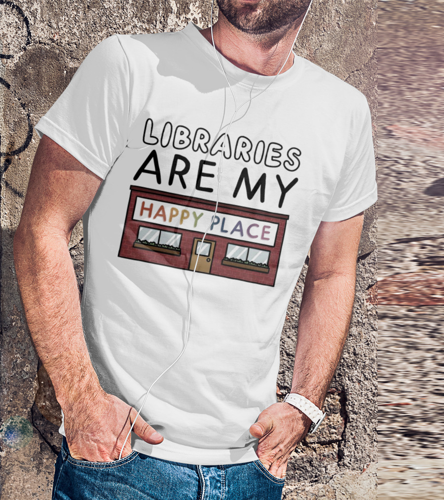 Libraries Are My Happy Place Cozy Bookstore T-Shirt