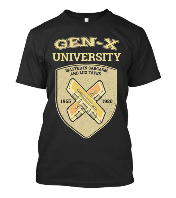 Gen-X University Master In Sarcasm And Mix Tapes 1965-1980 T-Shirt