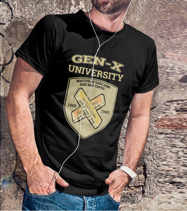 Gen-X University Master In Sarcasm And Mix Tapes 1965-1980 T-Shirt