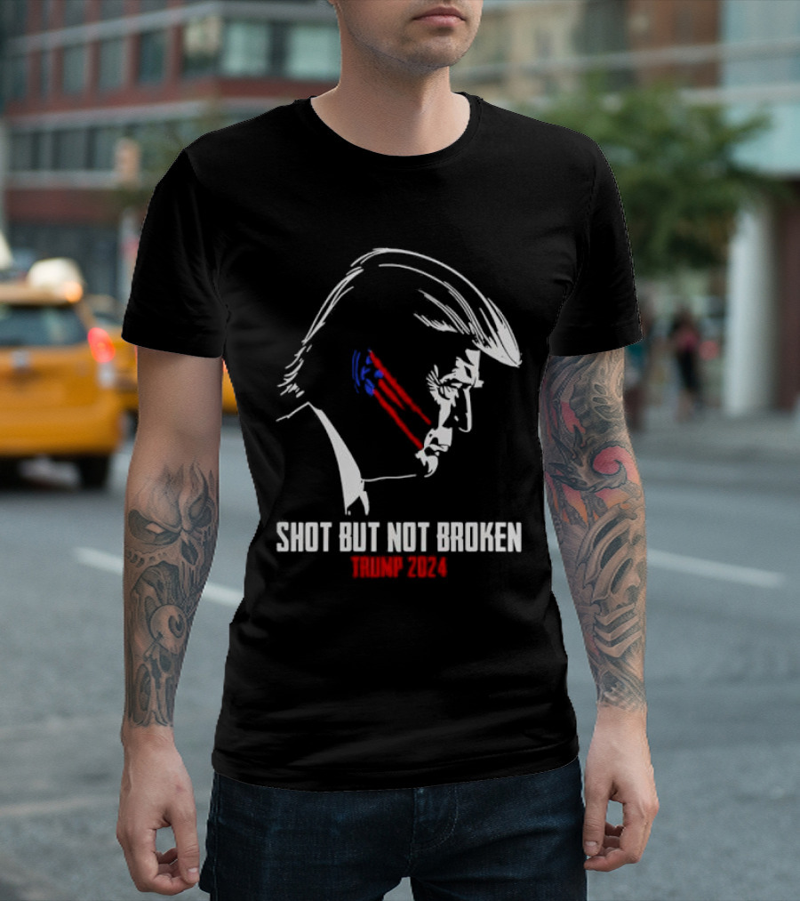 Shot But Not Broken Trump 2024 American Patriotic Symbolic T-Shirt