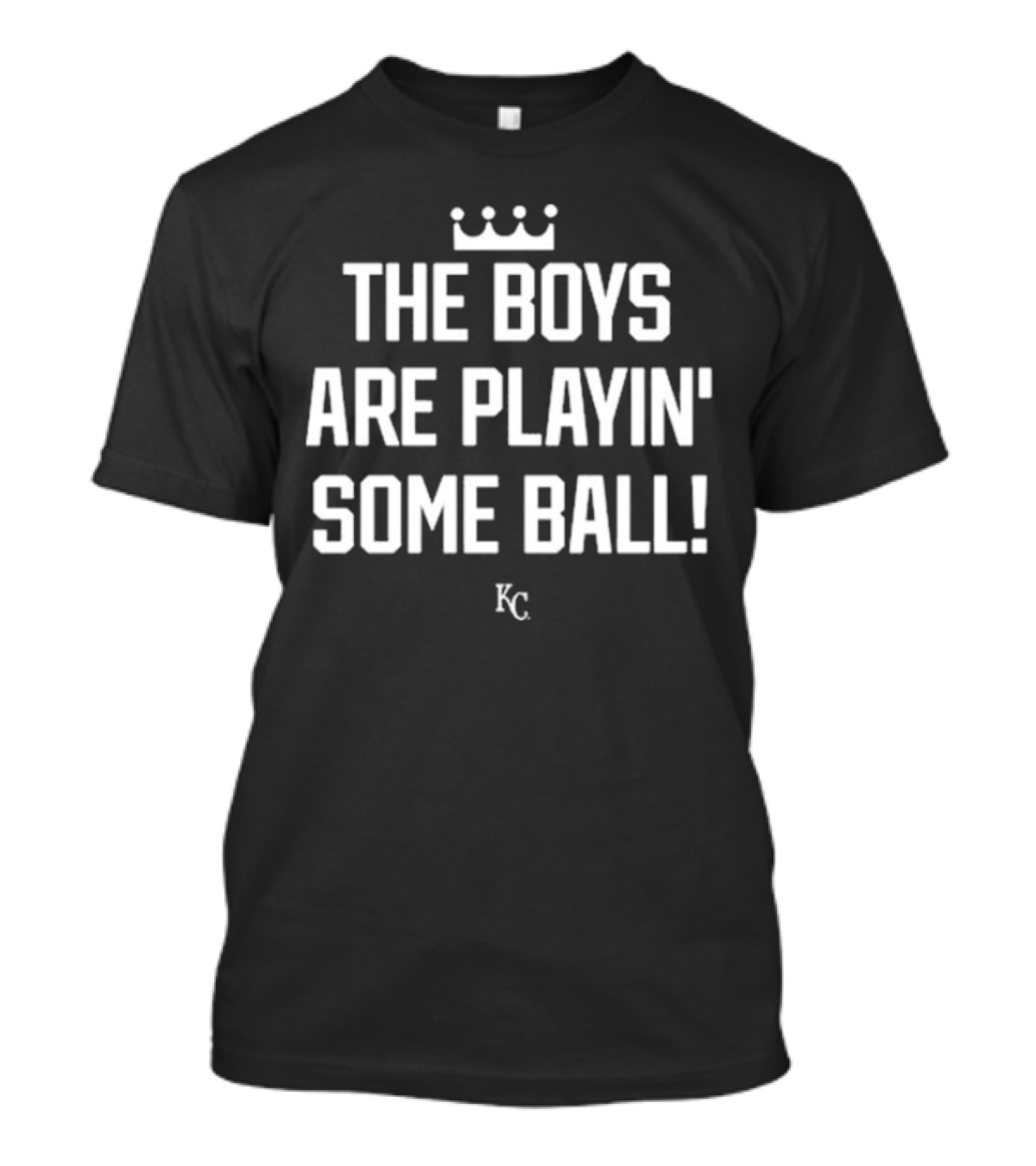 KC Royals The Boys Are Playin' Some Ball Crowns And KC T-Shirt