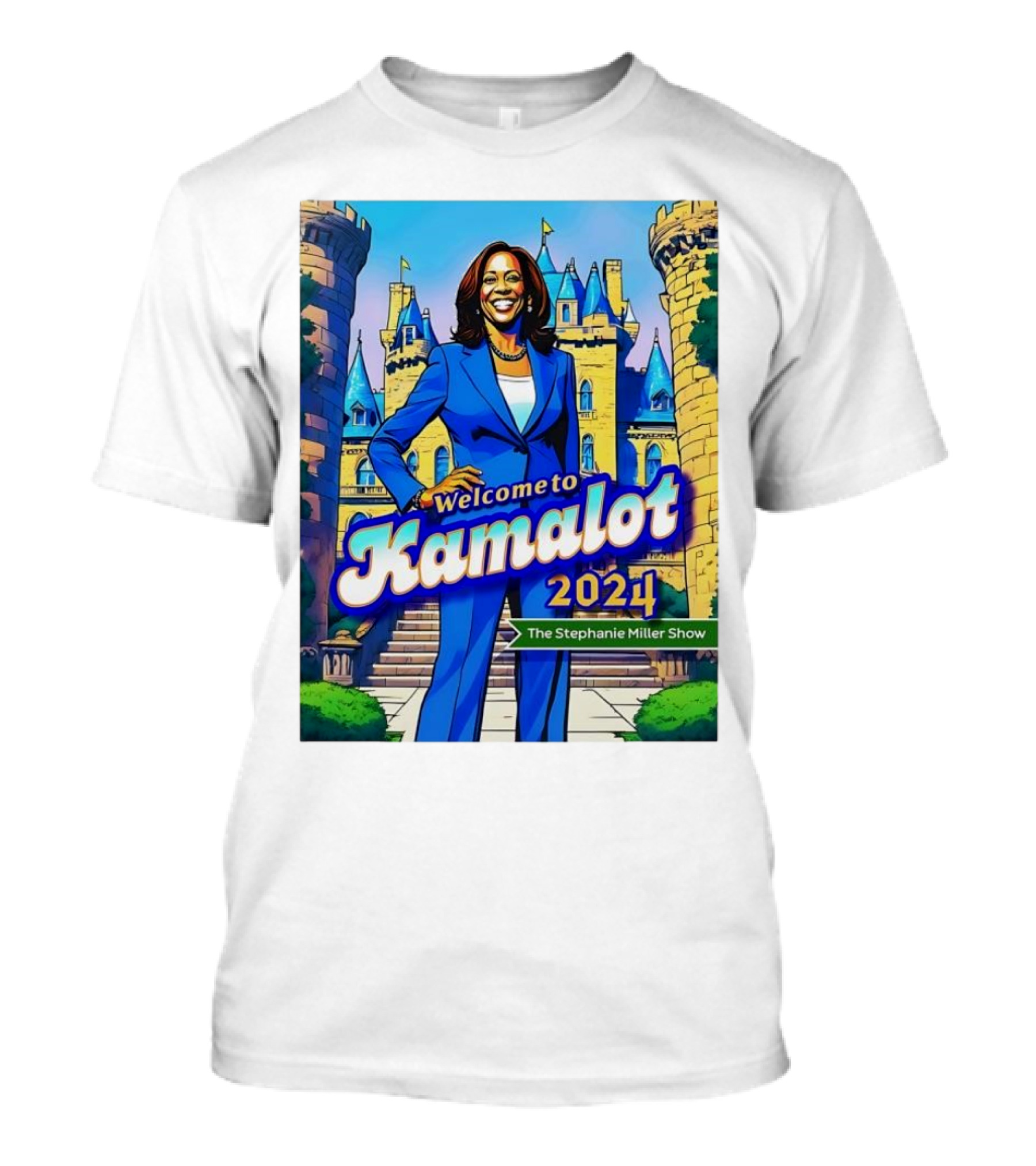 Welcome To Kamalot 2024 The Stephanie Miller Show T-Shirt