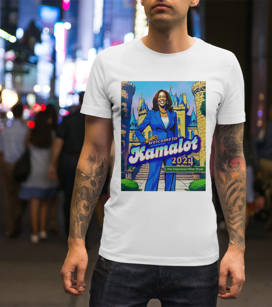 Welcome To Kamalot 2024 The Stephanie Miller Show T-Shirt