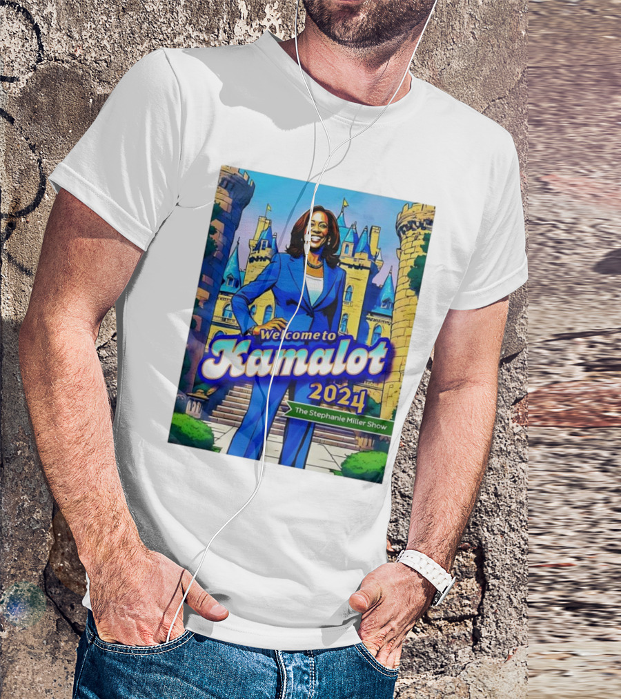 Welcome To Kamalot 2024 The Stephanie Miller Show T-Shirt