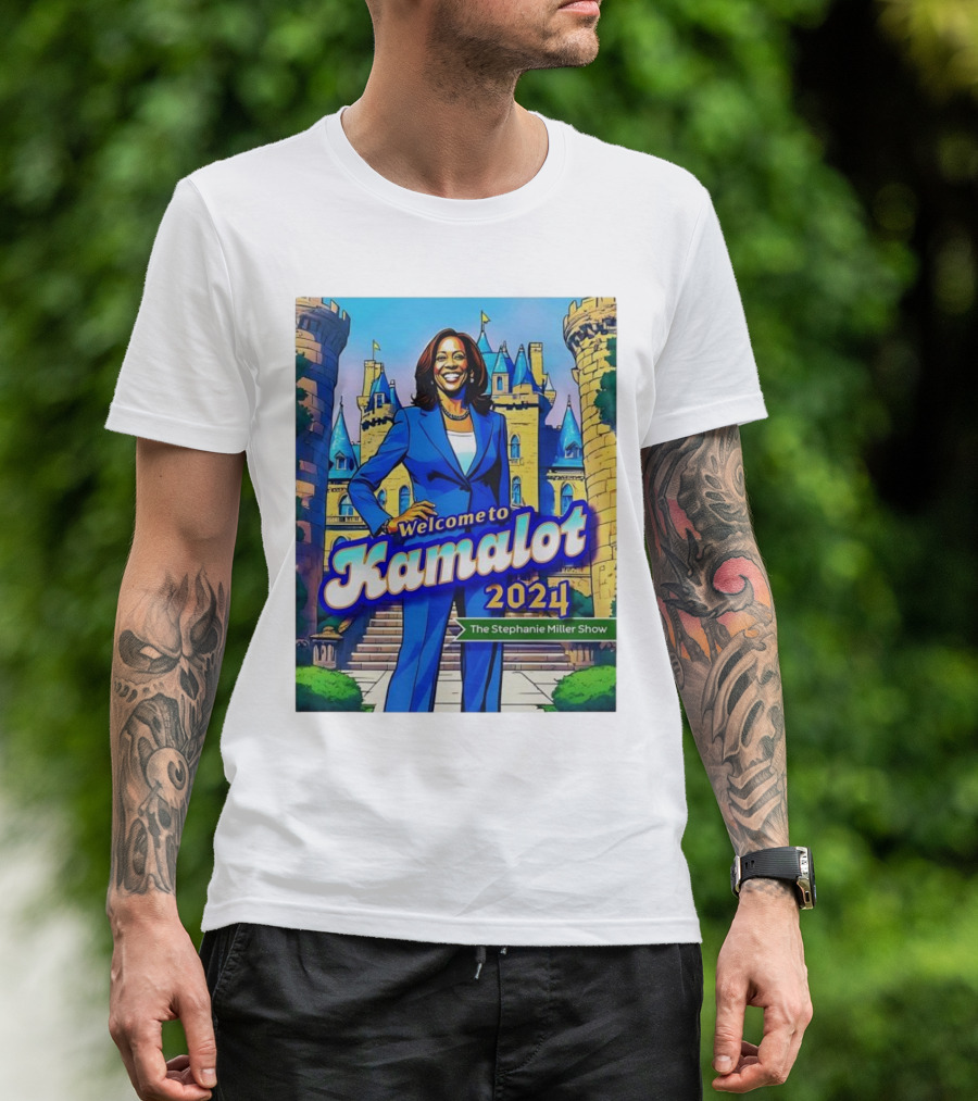 Welcome To Kamalot 2024 The Stephanie Miller Show T-Shirt