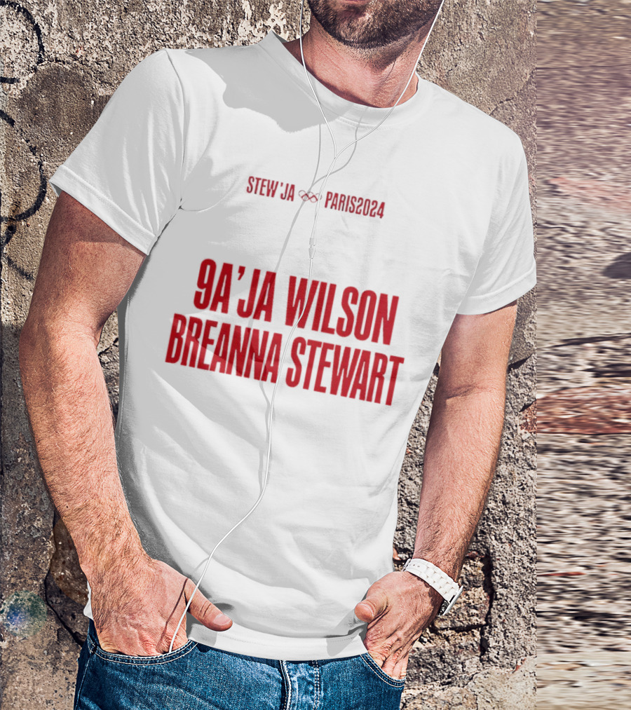 Stew’ Ja Paris 2024 9 A’Ja Wilson Breanna Stewart T-Shirt