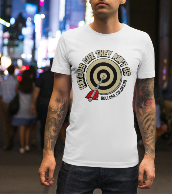 Hate Us Cuz They Ain't Us Boulder Colorado Target Arrow T-Shirt
