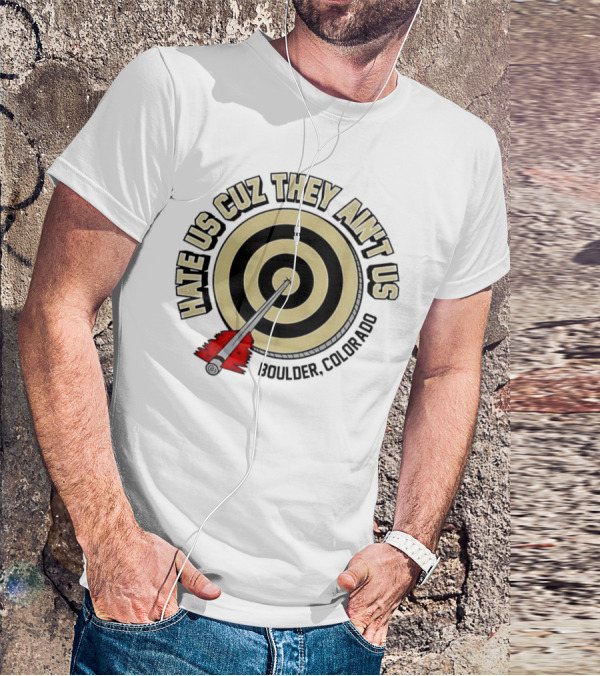 Hate Us Cuz They Ain't Us Boulder Colorado Target Arrow T-Shirt
