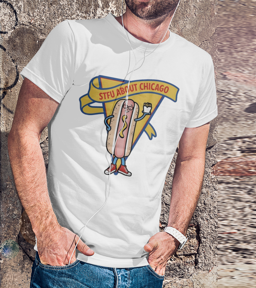 STFU About Chicago Hot Dog With Glasses And Fries T-Shirt
