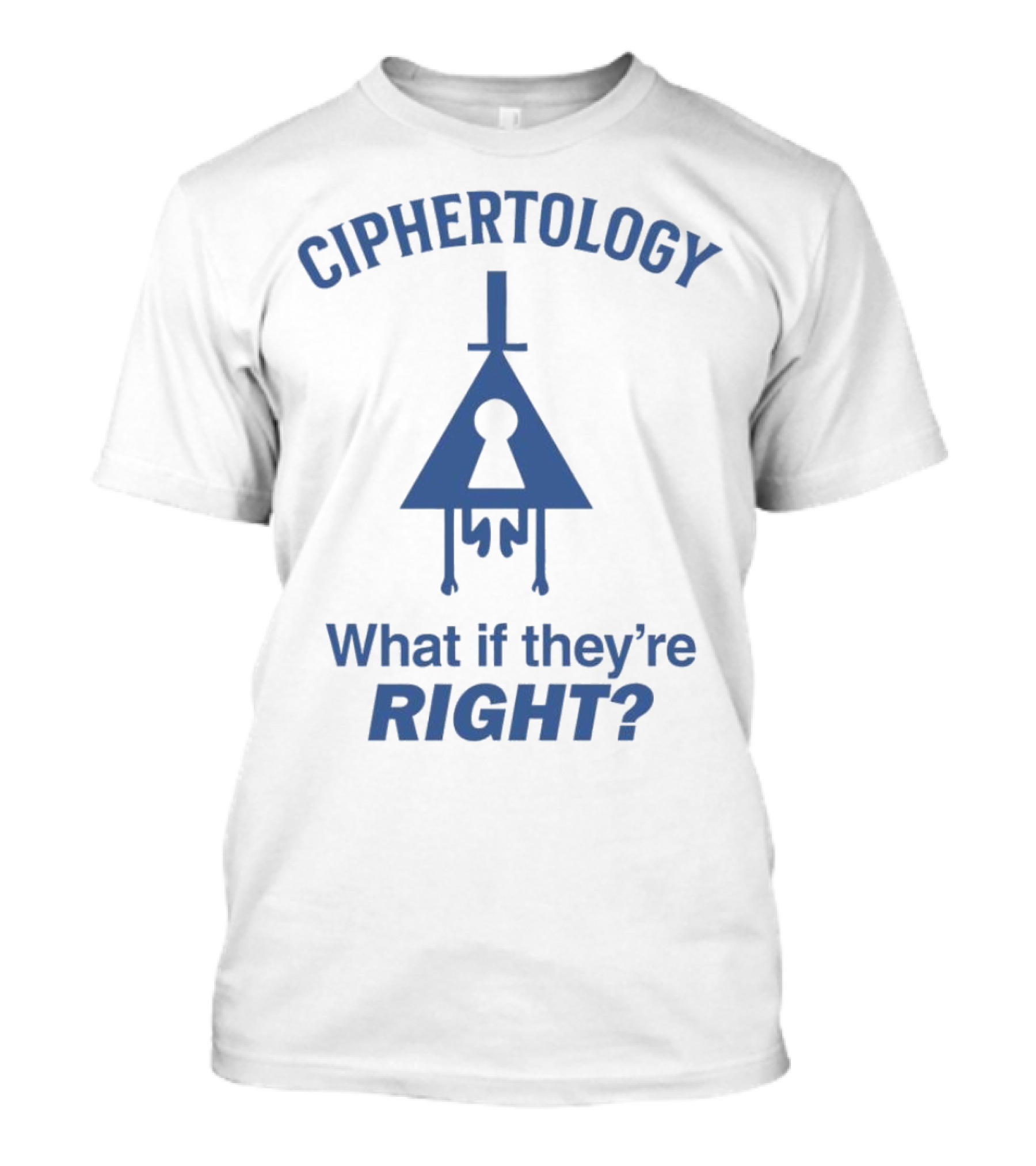 Gravity Falls Ciphertology Triangle Keyhole What If They're Right T-Shirt