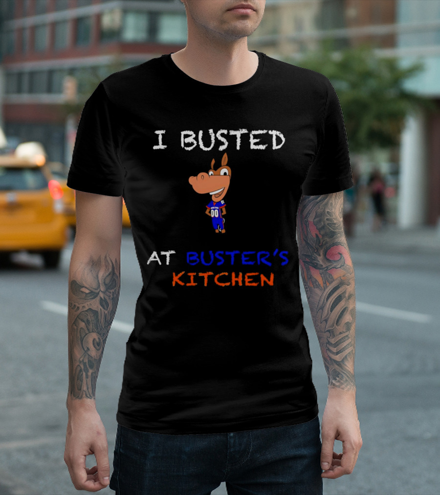 I Busted At Buster’s Kitchen Football Horse Mascot T-Shirt