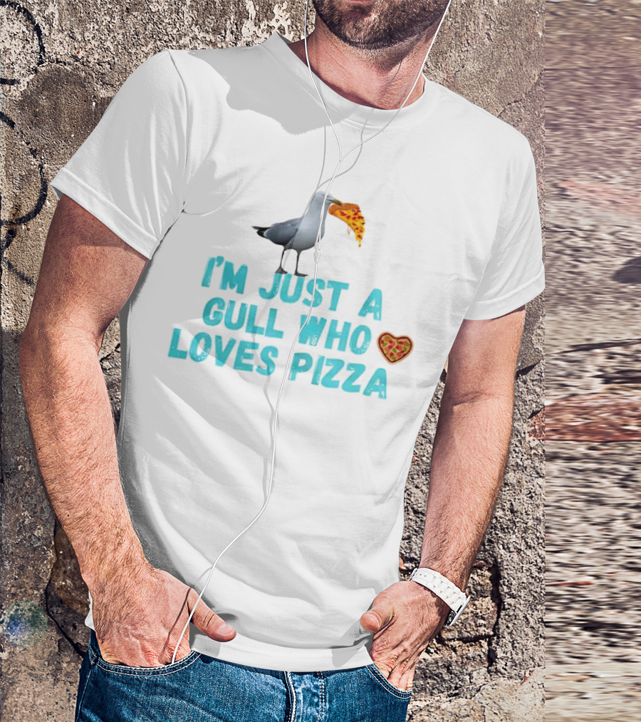 I’m Just A Gull Who Loves Pizza With Slice And Heart T-Shirt