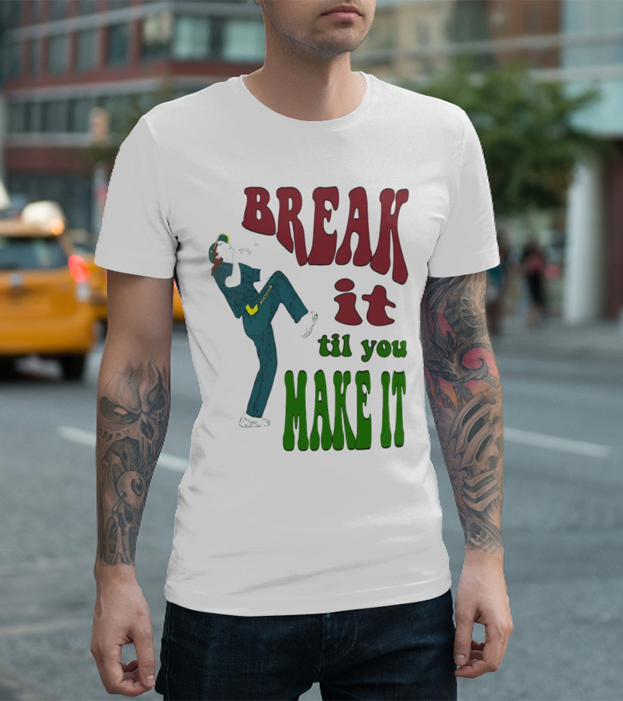 BREAK IT TIL YOU MAKE IT Retro Style Dancing Figure T-Shirt