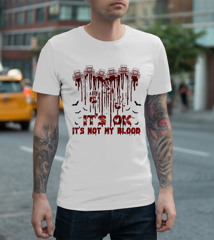 It's OK It's Not My Blood Jeep Halloween Bats And Red Paint Drips T-Shirt